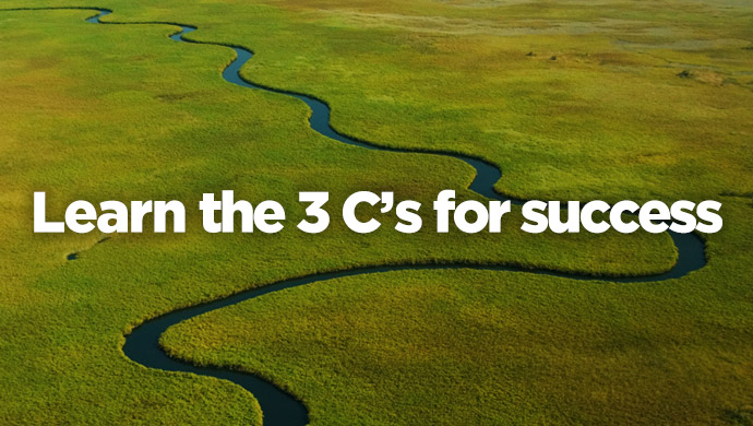 Learn the 3 Cs for success